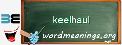 WordMeaning blackboard for keelhaul